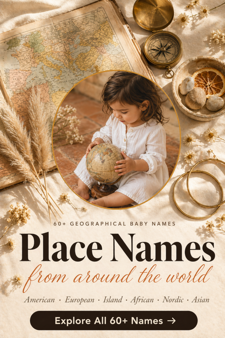 60+ Most Beautiful Geographical Baby Names Inspired by Places Around the World (2026)
